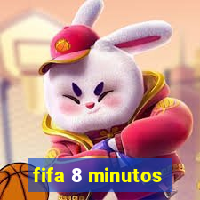 fifa 8 minutos